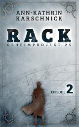 Icon image Rack - Geheimprojekt 25: Episode 2