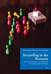 Icon image "Storytelling" in der Romania: Die narrative Produktion von Identität nach dem Ende der großen Erzählungen