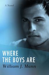 Icon image Where the Boys Are: A Novel