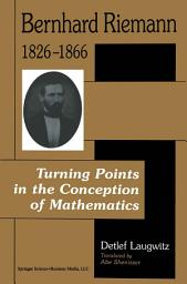 Icon image Bernhard Riemann 1826–1866: Turning Points in the Conception of Mathematics