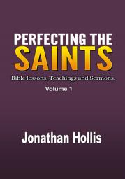 Icon image Perfecting the Saints: Bible Lessons, Teachings and Sermons