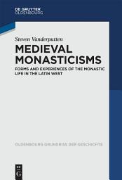 Icon image Medieval Monasticisms: Forms and Experiences of the Monastic Life in the Latin West