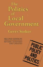 Icon image The Politics of Local Government: Edition 2