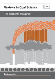 Icon image The Problems of Sulphur: Reviews in Coal Science