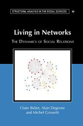 Icon image Living in Networks: The Dynamics of Social Relations