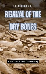 Icon image Revival of the Dry Bones: A Call to Spiritual Awakening