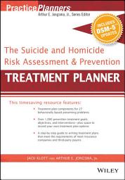 Icon image The Suicide and Homicide Risk Assessment and Prevention Treatment Planner, with DSM-5 Updates