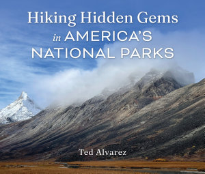 Icon image Hiking Hidden Gems in America's National Parks