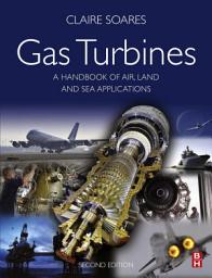 Icon image Gas Turbines: A Handbook of Air, Land and Sea Applications, Edition 2