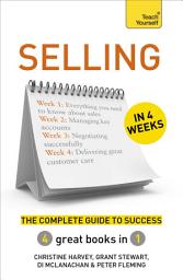 Icon image Selling in 4 Weeks: The Complete Guide to Success: Teach Yourself