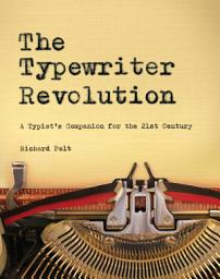 Icon image The Typewriter Revolution: A Typist's Companion for the 21st Century