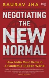 Icon image Negotiating the New Normal: How India Must Grow in a Pandemic-Ridden World