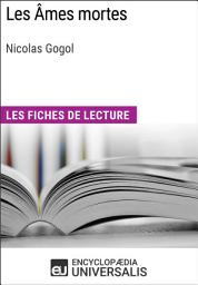 Icon image Les Âmes mortes de Nicolas Gogol: Les Fiches de lecture d'Universalis