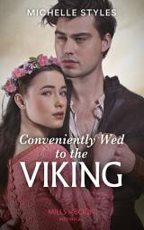 Icon image Conveniently Wed To The Viking (Sons of Sigurd, Book 3) (Mills & Boon Historical)