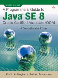 Icon image A Programmer's Guide to Java SE 8 Oracle Certified Associate (OCA)