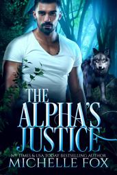 Icon image The Alpha's Justice (Paranormal Shifter Werewolf Romance)