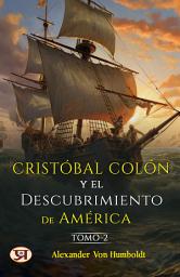 Icon image Cristóbal Colón Y El Descubrimiento De América, Tomo 2: Most Valuable Bestseller eBooks