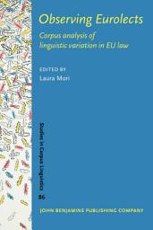 Icon image Observing Eurolects: Corpus analysis of linguistic variation in EU law