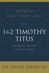 Icon image 1 and 2 Timothy and Titus: The Way to Live and Lead for Christ