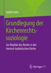 Icon image Grundlegung der Kirchenrechtssoziologie: Zur Realität des Rechts in der römisch-katholischen Kirche