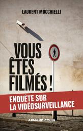 Icon image Vous êtes filmés !: Enquête sur le bluff de la vidéosurveillance