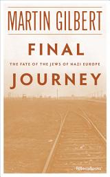 Icon image Final Journey: The Fate of the Jews of Nazi Europe