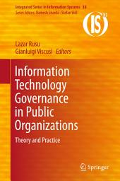 Icon image Information Technology Governance in Public Organizations: Theory and Practice