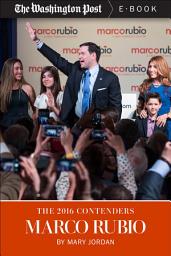 Icon image The 2016 Contenders: Marco Rubio