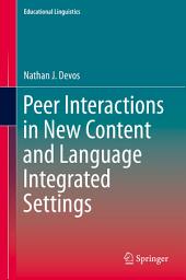 Icon image Peer Interactions in New Content and Language Integrated Settings