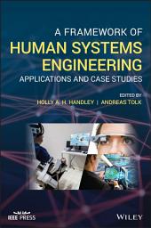 Icon image A Framework of Human Systems Engineering: Applications and Case Studies