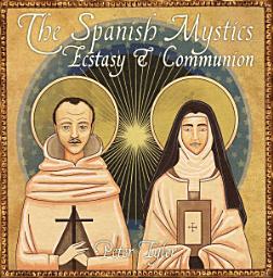 Icon image The Spanish Mystics: Ecstasy and Communion with Peter Tyler