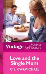 Icon image Love and the Single Mum (Mills & Boon Vintage Superromance)