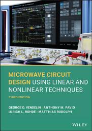 Icon image Microwave Circuit Design Using Linear and Nonlinear Techniques: Edition 3