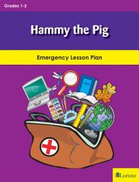 Icon image Hammy the Pig: Emergency Lesson Plan