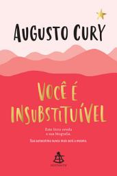 Icon image Você é insubstituível: Este livro revela a sua biografia. Sua autoestima nunca mais será a mesma.