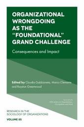 Icon image Organizational Wrongdoing as the “Foundational” Grand Challenge: Consequences and Impact