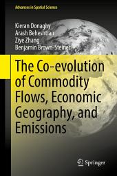 Icon image The Co-evolution of Commodity Flows, Economic Geography, and Emissions