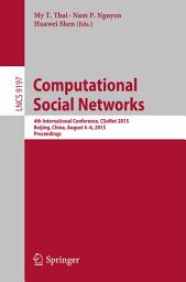 Icon image Computational Social Networks: 4th International Conference, CSoNet 2015, Beijing, China, August 4-6, 2015, Proceedings