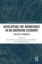 Icon image Developing the Workforce in an Emerging Economy: The Case of Indonesia