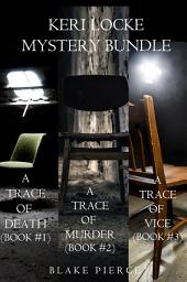 Icon image Keri Locke Mystery Bundle: A Trace of Death (#1), A Trace of Murder (#2), and A Trace of Vice (#3)