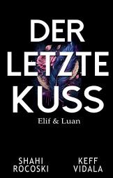 Icon image Der letzte Kuss: Elif & Luan, Ausgabe 2