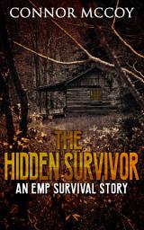 Icon image The Hidden Survivor: An EMP Survival Story