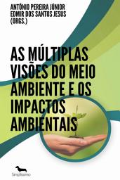 Icon image As múltiplas visões do Meio Ambiente e os Impactos Ambientais