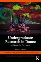 Icon image Undergraduate Research in Dance: A Guide for Students, Edition 2