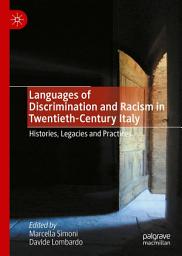 Icon image Languages of Discrimination and Racism in Twentieth-Century Italy: Histories, Legacies and Practices