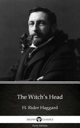 Icon image The Witch’s Head by H. Rider Haggard - Delphi Classics (Illustrated)