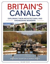 Icon image Britain's Canals: Exploring their Architectural and Engineering Wonders