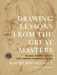 Icon image Drawing Lessons from the Great Masters: 45th Anniversary Edition