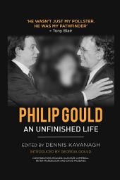 Icon image Philip Gould: An Unfinished Life