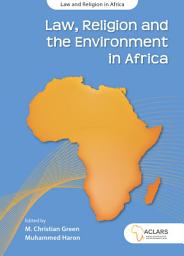 Icon image Law, Religion and the Environment in Africa